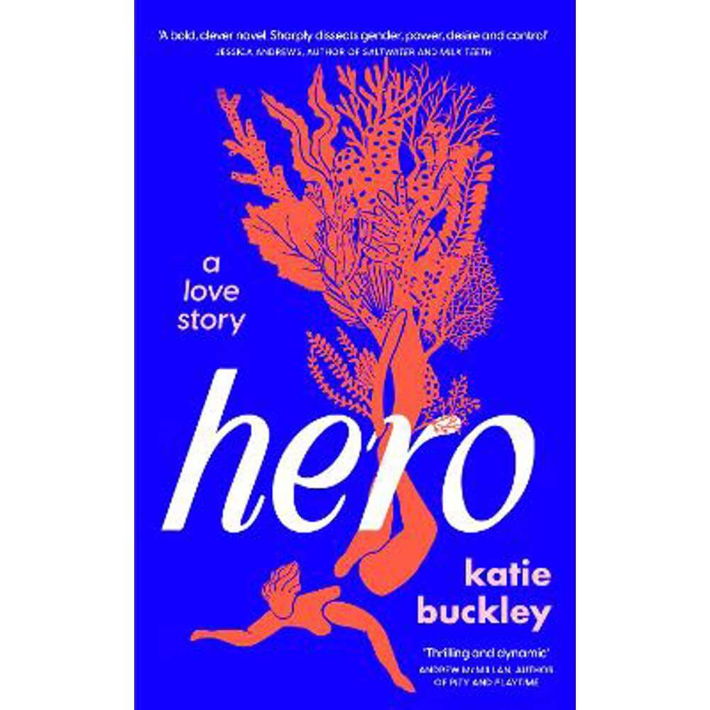 Hero: A fierce and captivating literary love story for 2025 (Hardback) - Katie Buckley